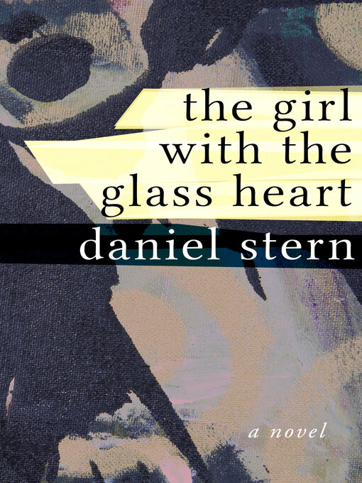 Title details for Girl with the Glass Heart by Daniel Stern - Available